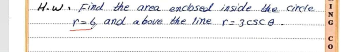 HaW. Find. thearea.enclosed..inside..the..cincle.
-above.the. line. - 3.CSC..
=,and.
:ING
