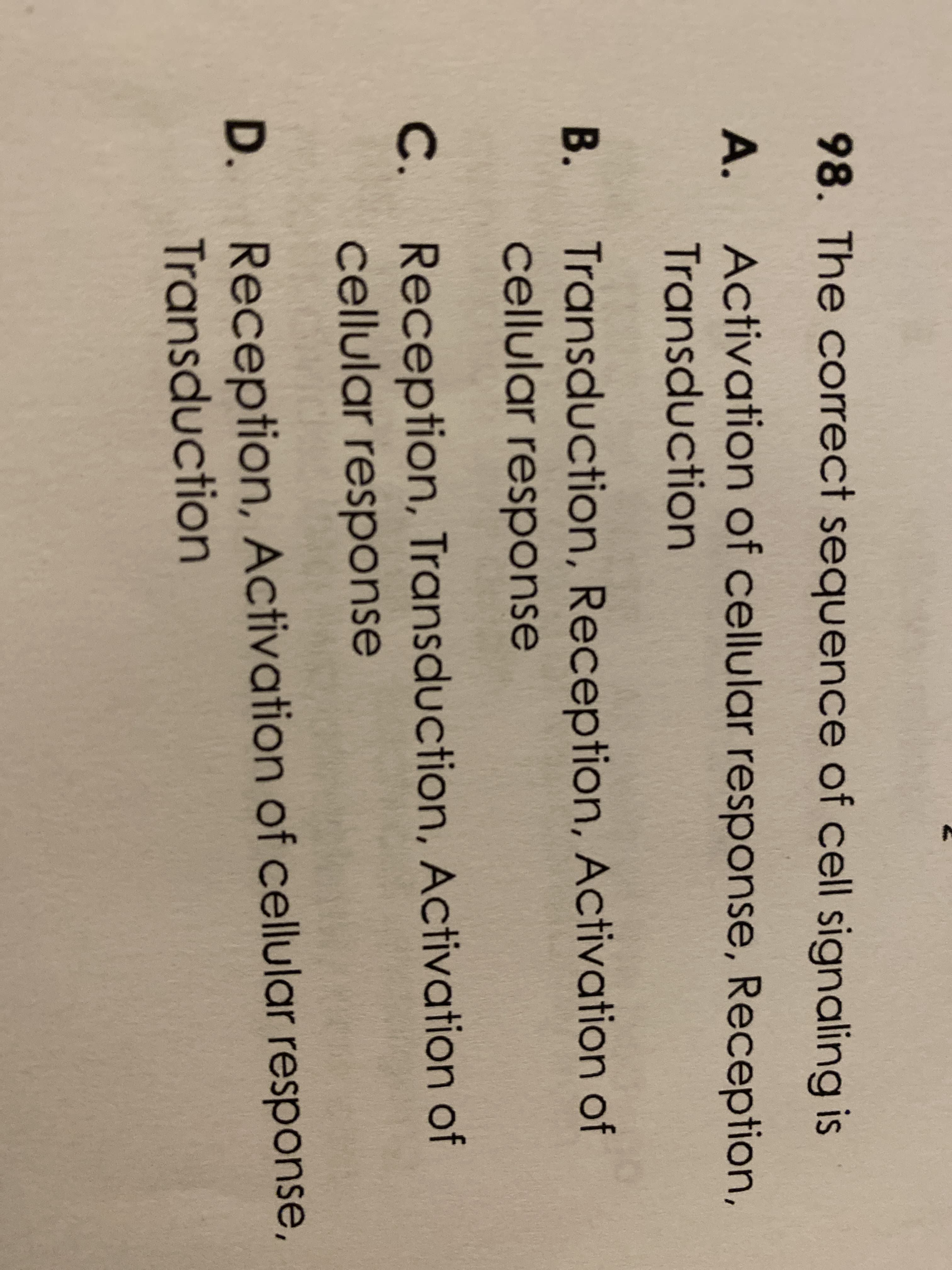 98. The correct sequence of cell signaling is
