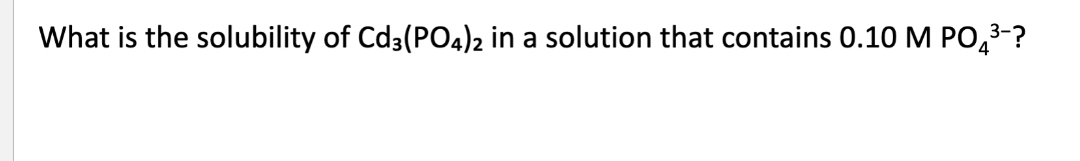 What is the solubility of Cd3(PO4)2 in a solution that contains 0.10 M PO₂³-?