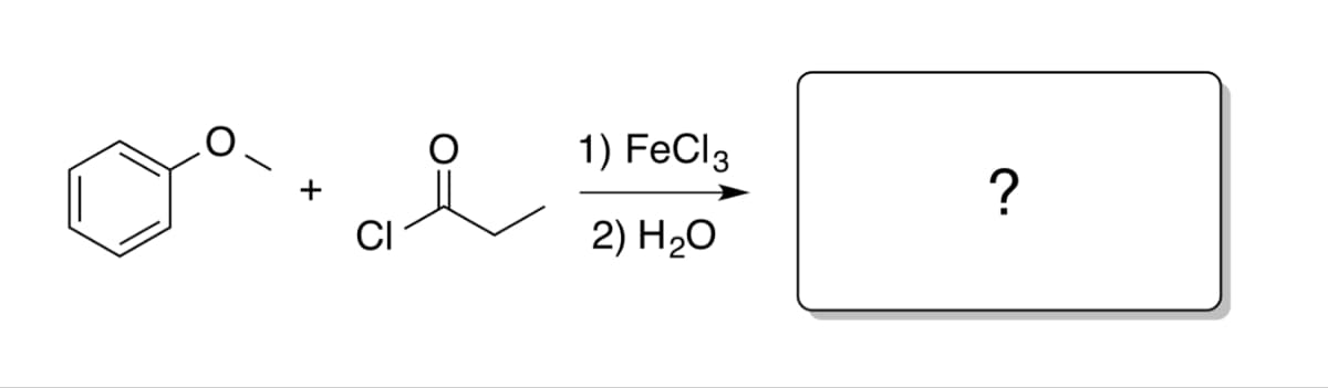 +
CI
1) FeCl3
2) H₂O
?