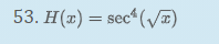 53. H(x) = sec“(/E)
