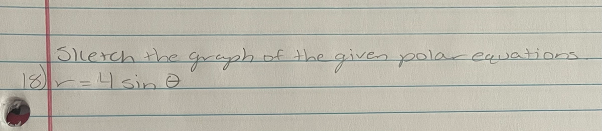 Sllerch the graph of the
18r34sine
given polarequations
