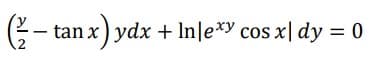 – tanx) ydx + In[exy cos x| dy = 0
-
2