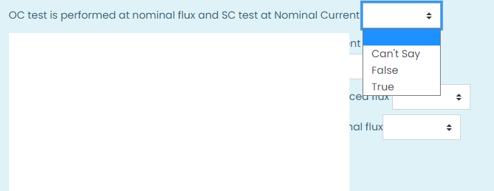 OC test is performed at nominal flux and SC test at Nominal Current
nt
Can't Say
False
True
cetmux
nal flux
