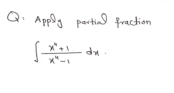 Q. Apply partial fraction
