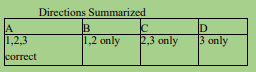 Directions Summarized
JA
1,2,3
ID
3 only
2.3 only
|1,2 only
correct
