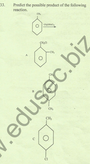 33. Predict the possible
product of the following
reaction.
CH,
CHCVFeC
ÇH,CI
CH
CH3
CH3
CI
edusec.biz
