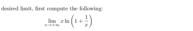 desired limit, first compute the following:
lim r In (1+
