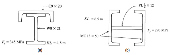 C9 x 20
PL늘X 12
KL = 6.5 m
· W8 × 21
F, = 290 MPa
MC 13 x 50
F, = 345 MPa
|KL = 4.8 m
(a)
(b)
