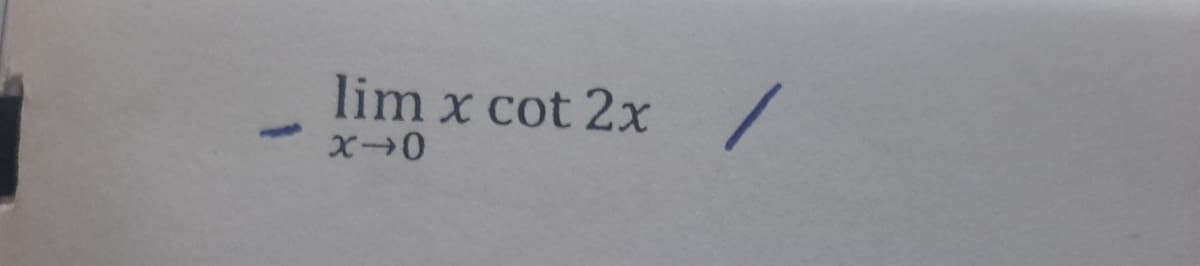 lim x cot 2x /
