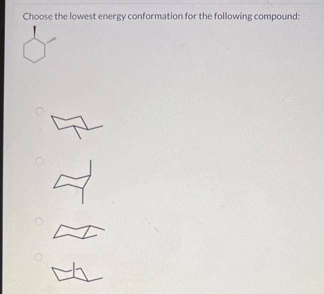 Choose the lowest energy conformation for the following compound:
ए
Z