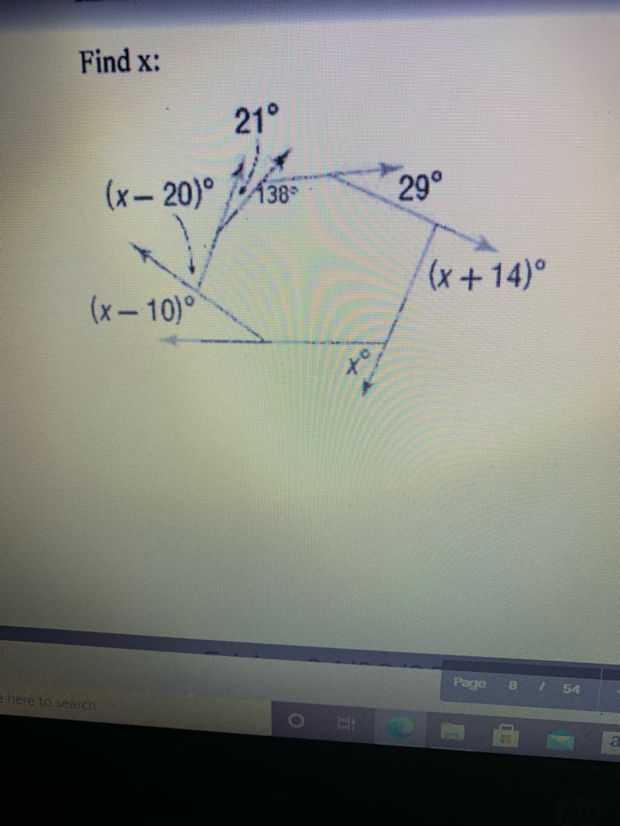 Find x:
21°
(x-20)° 138
29°
(x-10)°
(x+14)°
to
e here to search
Page 8/ 54
曲
