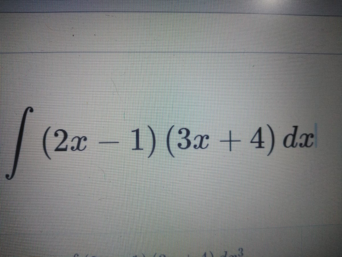 (2a - 1) (3x + 4) dæ
