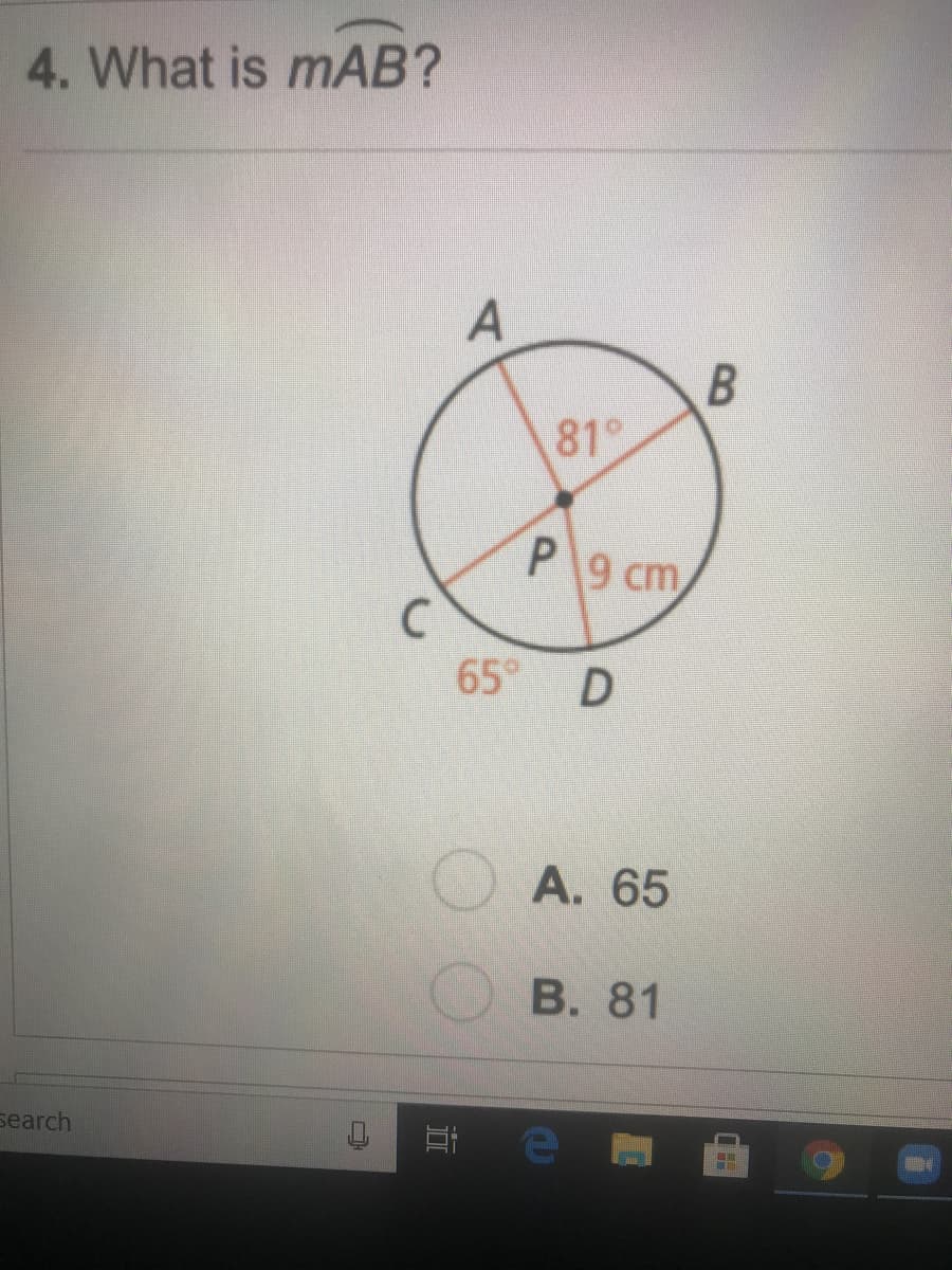 4. What is mAВ?
81°
P9 cm
65° D
А. 65
В. 81
search
