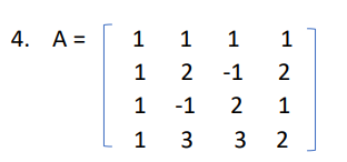 4. A =
1
1
1
2
1 -1
1
3
1
-1
2
2
1
32
1