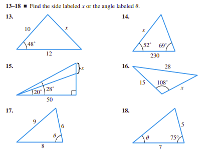 13-18 - Find the side labeled x or the angle labeled 0.
13.
14.
10
48
52"
69
12
230
15.
16.
28
15
108
20 28
50
17.
18.
6
15
75
8
7
