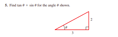 5. Find tan e + sin e for the angle 0 shown.
2.
3.
