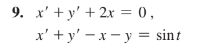 9. x' +y' + 2x = 0,
x' + y' - x - y = sint