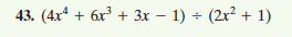 43. (4x4 + бх3 + Зх — 1) + (2х? + 1)
