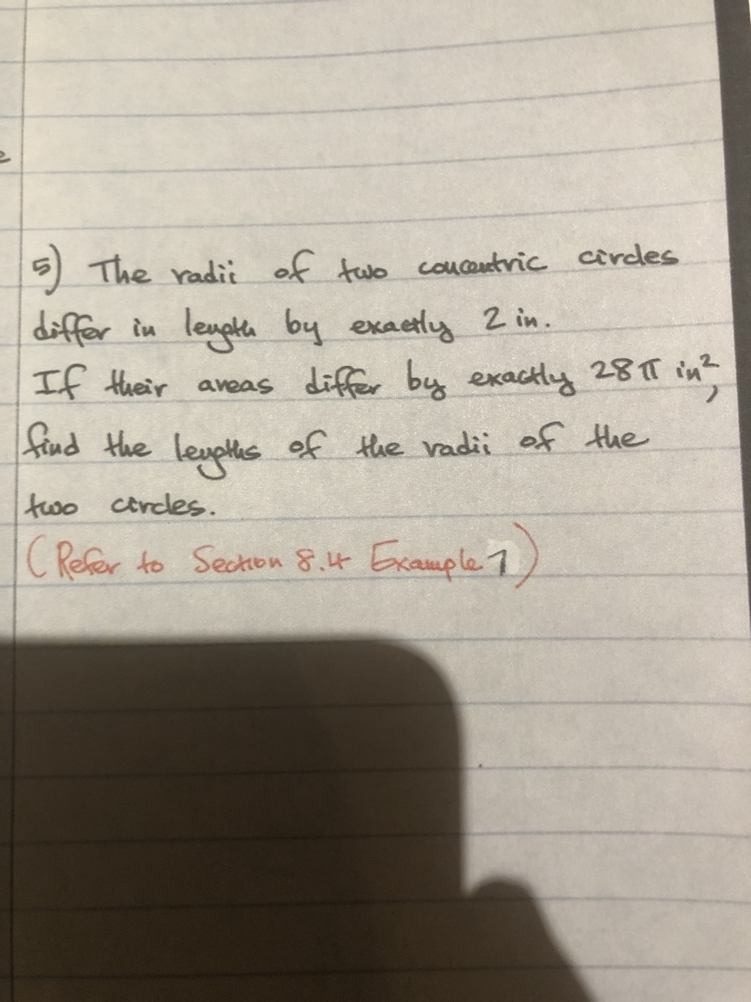 carcles
5) The radii of two couceutric
differ in leuple by exactly 2 in.
ghe
If their aveas differ by exactly 281T in
trnd Hthe leuptls of Hhe vadii of the
the radii of the
two
ctrcles.
