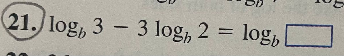 21./log, 3 – 3 log, 2 = log,
%3|
