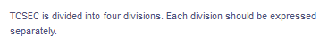 TCSEC is divided into four divisions. Each division should be expressed
separately.
