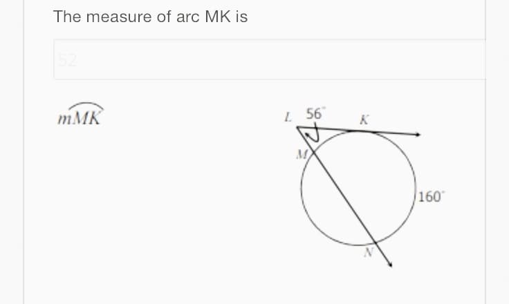 The measure of arc MK is
mMK
56
L.
K
M
160
