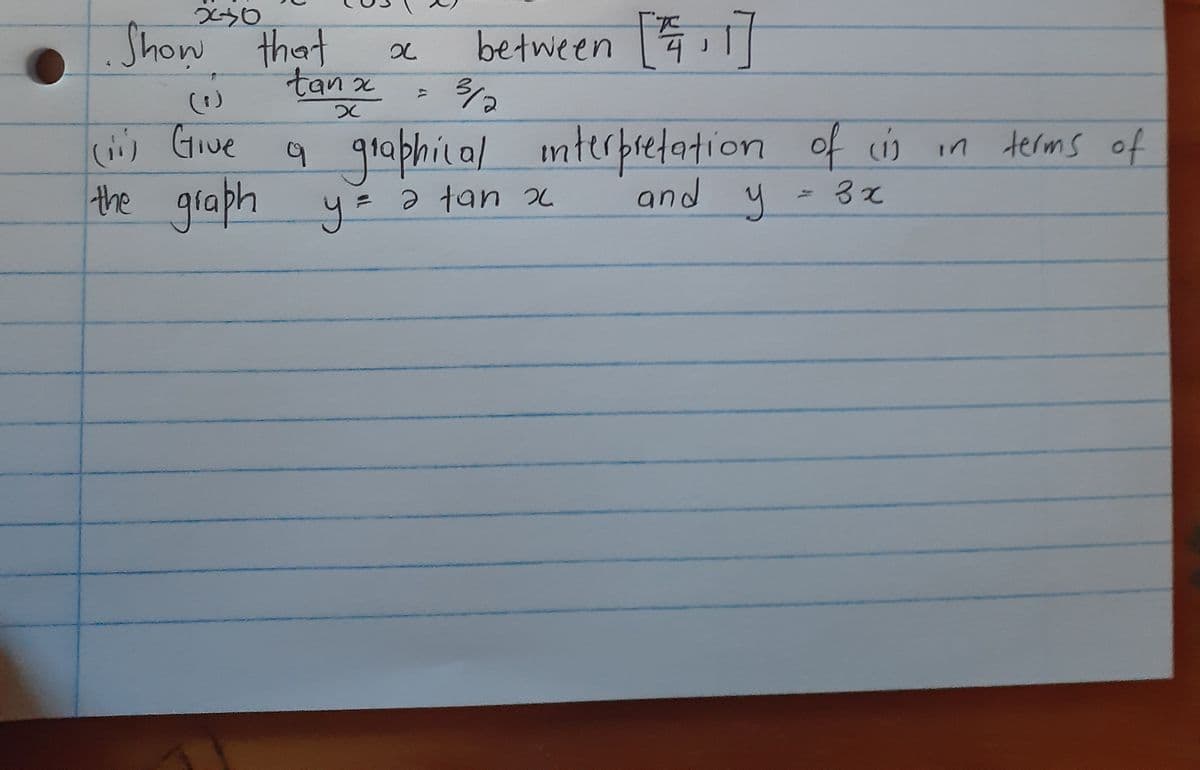 Show that
tan x
3.
between
(1)
() Give
the graph y = ə tan x
9 graphilal mterbretation of is in terms of
and y
= 3x
