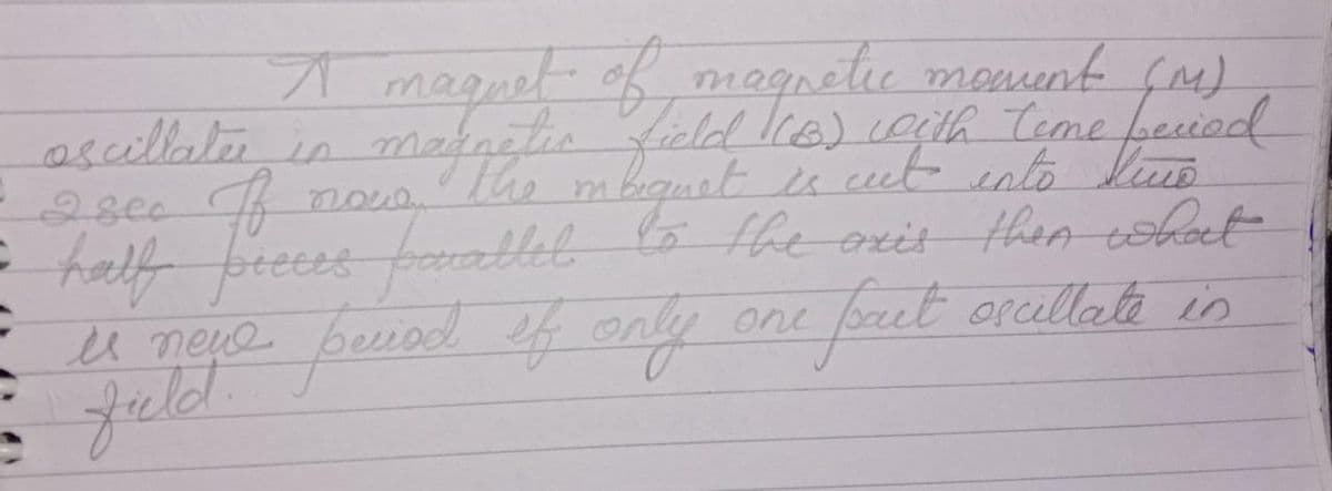 M maguet of mognetie manunt fas)
ascillaterin maknetio feld la) cegith Teme feuod
28c0 noue
The
half freees farableb lo the orit then cohoet
u neje beuod ef only
fuld.
u neue
fpeet orallate in
one
