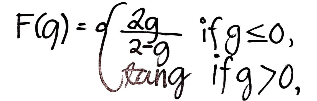 F(g) = o 20 if g≤0₂
tang if g70,