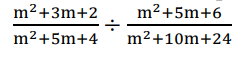 The given mathematical expression is a rational expression that involves division between two fractions. Here is the transcribed expression:

\[\frac{m^2 + 3m + 2}{m^2 + 5m + 4} \div \frac{m^2 + 5m + 6}{m^2 + 10m + 24}\]

The expression can be broken down as follows:

1. The first fraction is:
   \[\frac{m^2 + 3m + 2}{m^2 + 5m + 4}\]

2. The second fraction is:
   \[\frac{m^2 + 5m + 6}{m^2 + 10m + 24}\]

3. These two fractions are connected by a division operator (÷). 

To solve this, you would typically rewrite the division of fractions as multiplication by the reciprocal, leading to:

\[\frac{m^2 + 3m + 2}{m^2 + 5m + 4} \times \frac{m^2 + 10m + 24}{m^2 + 5m + 6}\]

At this point, you could factorize the polynomials in the numerators and denominators to simplify the expression further.

Educationally, understanding this process involves:

1. Knowing how to handle division of fractions.
2. Understanding polynomial factorization.
3. Simplifying rational expressions.

This sequence helps to showcase various fundamental algebraic skills.