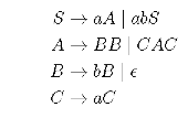 S - aA | abs
А ВB САС
B - bB €
C > aC
