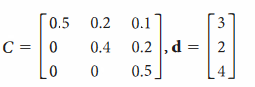 0.5 0.2 0.1
0.4 0.2 ,d =
0.5
C = | 0
3.
2.
