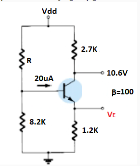 Vdd
2.7K
10.6V
20uA
B=100
VE
8.2K
1.2K
