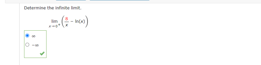 Determine the infinite limit.
lim
8
In(x)
O 0o
O -00
