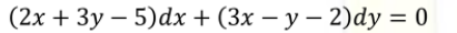 (2х + Зу — 5)dx + (3х — у — 2)dy %3D0

