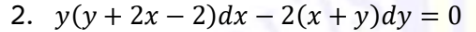 2. у(у + 2х — 2)dx — 2(х + у)dy 3D 0
