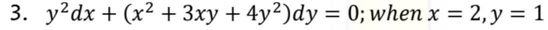 3. у?dx + (x2+ 3ху + 4у?)dy %3D
0; when x —D 2, у %3D 1
