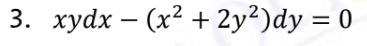 3. хуdх — (х? + 2у?)dy %3D 0
