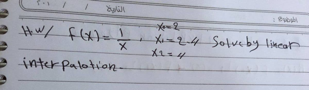 التاريخ
pる
Hw/ f(x)=!
メー24 Sotvby lincor
メ2ニ4
けナがや a
interpatotion-
