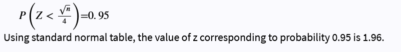 P(Z <=0.9
4
Using standard normal table, the value of z corresponding to probability 0.95 is 1.96.