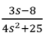 3s-8
4s2+25
