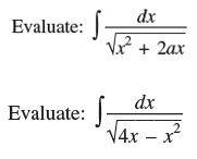 dx
Evaluate:
+ 2ax
2ах
dx
Evaluate:
V4x – x?
