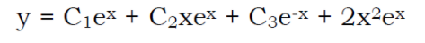 y
у %3D Сјех + С2xe* + Сзе-х + 2x?ex
