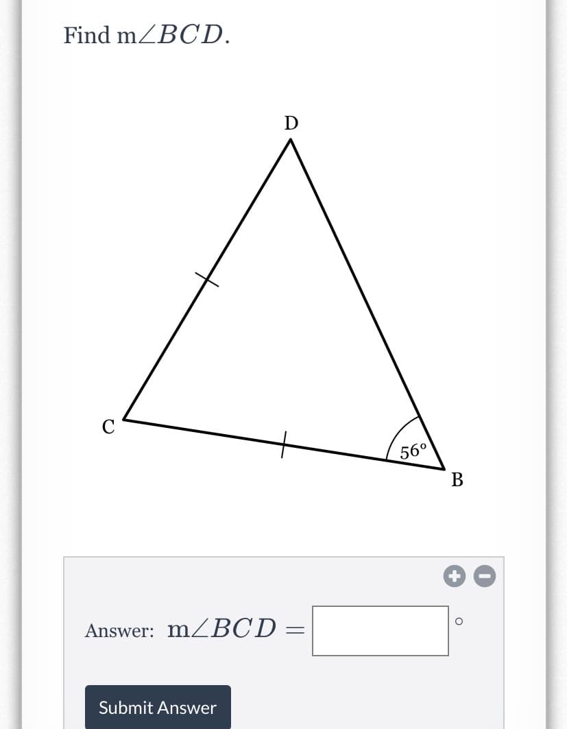 Find mZBCD.
D
56°
В
Answer: MZBCD
Submit Answer
