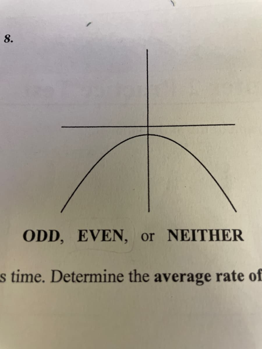 8.
ODD, EVEN, or NEITHER
s time. Determine the average rate of
