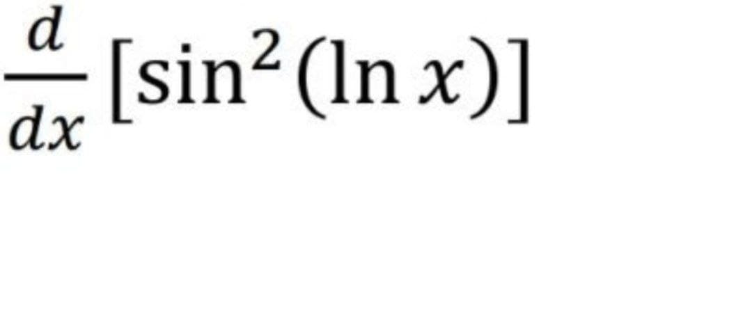 d[sin? (In x)]
