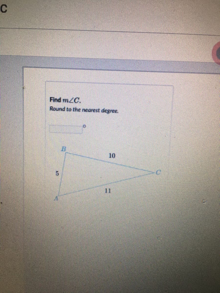 C
Find m/C.
Round to the nearest degree.
10
11
