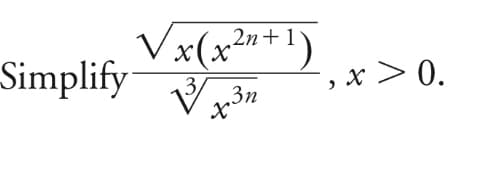 √x (x²n + 1)
√x3n
13
Simplify-
x > 0.