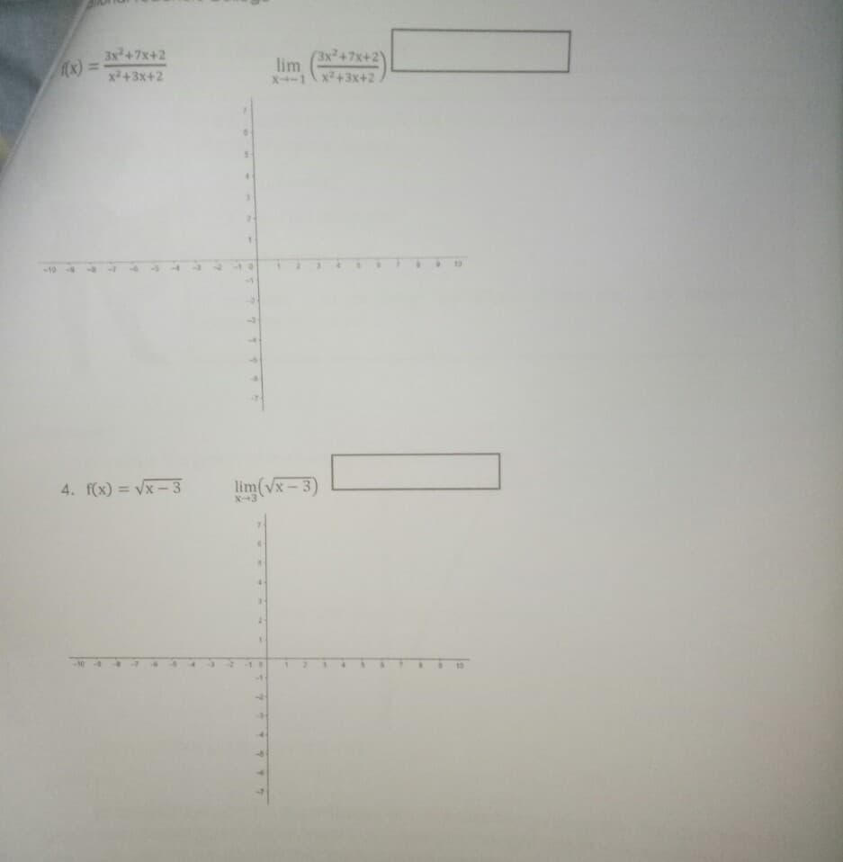 3x +7x+2
(x) =
3x²+7x+2)
%3D
x+3x+2
X-1x2+3x+2
-10
4. f(x) = Vx- 3
lim(Vx-3)
X+3
10
-1
